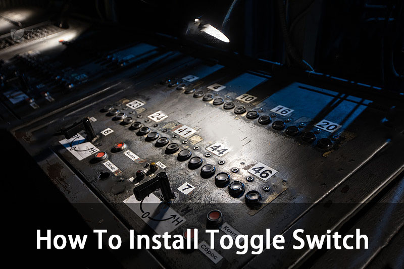 How To Install Toggle Switch?